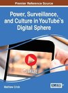 Power, Surveillance, and Culture in YouTube(TM)'s Digital Sphere