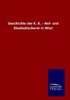 Geschichte der K. K. - Hof- und Staatsdruckerei in Wien