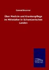 Über Medizin und Krankenpflege im Mittelalter in Schweizerischen Landen