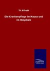 Die Krankenpflege im Hause und im Hospitale