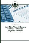 Yeni Türk Ticaret Kanunu Sonrasi Türkiye'de Bagimsiz Denetim