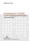 Inszenierte Politik in den Bundestagswahlkämpfen 2005 und 2009