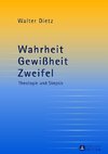 Wahrheit - Gewißheit - Zweifel