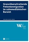 Grenzüberschreitende Patientenmigration im zahnmedizinischen Bereich