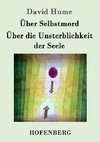 Über Selbstmord / Über die Unsterblichkeit der Seele