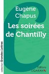 Les soirées de Chantilly (grands caractères)