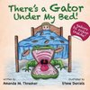 There's a Gator Under My Bed!