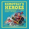 Remotely's Heroes