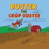 BUSTER THE CROP DUSTER