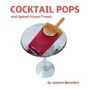 Cocktail Pops and Spiked Frozen Treats