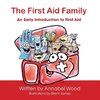 The First Aid Family - An Early Introduction to First Aid