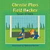 Christie Plays Field Hockey