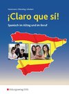 ¡Claro que si! Schülerband. Spanisch im Alltag und im Beruf