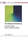 Grundlagen der Gestaltung. Industrie-Design / Kommunikations-Design