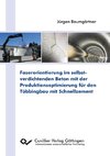 Faserorientierung im selbstverdichtenden Beton mit der Produktionsoptimierung für den Tübbingbau mit Schnellzement