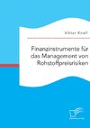 Finanzinstrumente für das Management von Rohstoffpreisrisiken