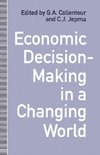 Economic Decision-Making in a Changing World