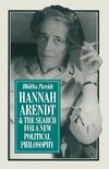 Hannah Arendt and the Search for a New Political Philosophy