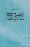 Merchants, Markets and Manufacture