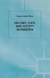 Military, State and Society in Pakistan