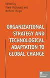 Organizational Strategy and Technological Adaptation to Global Change