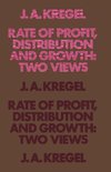 Rate of Profit, Distribution and Growth: Two Views