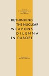 Rethinking the Nuclear Weapons Dilemma in Europe