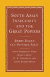 South Asian Insecurity and the Great Powers