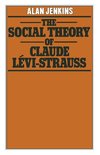 The Social Theory of Claude Lévi-Strauss