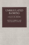 Unregulated Banking