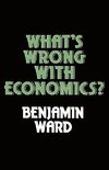 What's Wrong with Economics?