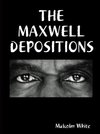 THE MAXWELL DEPOSITIONS