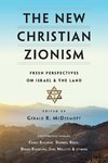 The New Christian Zionism: Fresh Perspectives on Israel and the Land