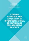 Leading Research and Evaluation in Interprofessional Education and Collaborative Practice