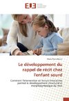 Le développement du rappel de récit chez l'enfant sourd