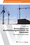 Anwendung von Konfliktlösungsverfahren im Bauwesen