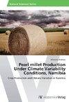 Pearl millet Production Under Climate Variability Conditions, Namibia