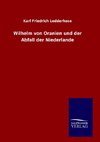 Wilhelm von Oranien und der Abfall der Niederlande