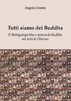 Tutti siamo dei Buddha    Il Tath