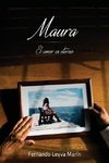 Maura, El amor es eterno