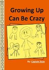 Growing Up Can Be Crazy