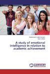 A study of emotional intelligence in relation to academic achievement