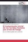 El tratamiento inicial de las heridas faciales por arma de fuego