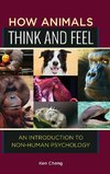 How Animals Think and Feel