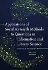 Applications of Social Research Methods to Questions in Information and Library Science