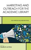 Marketing and Outreach for the Academic Library