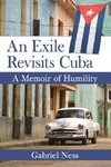 Ness, G:  An Exile Revisits Cuba