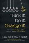 Think it. Do it. Change it.