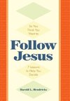 So You Think You Want to Follow Jesus