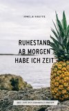 Ruhestand - Ab morgen habe ich Zeit